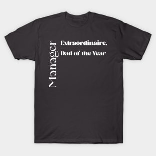 Manager Extraordinaire, Dad of the Year T-Shirt